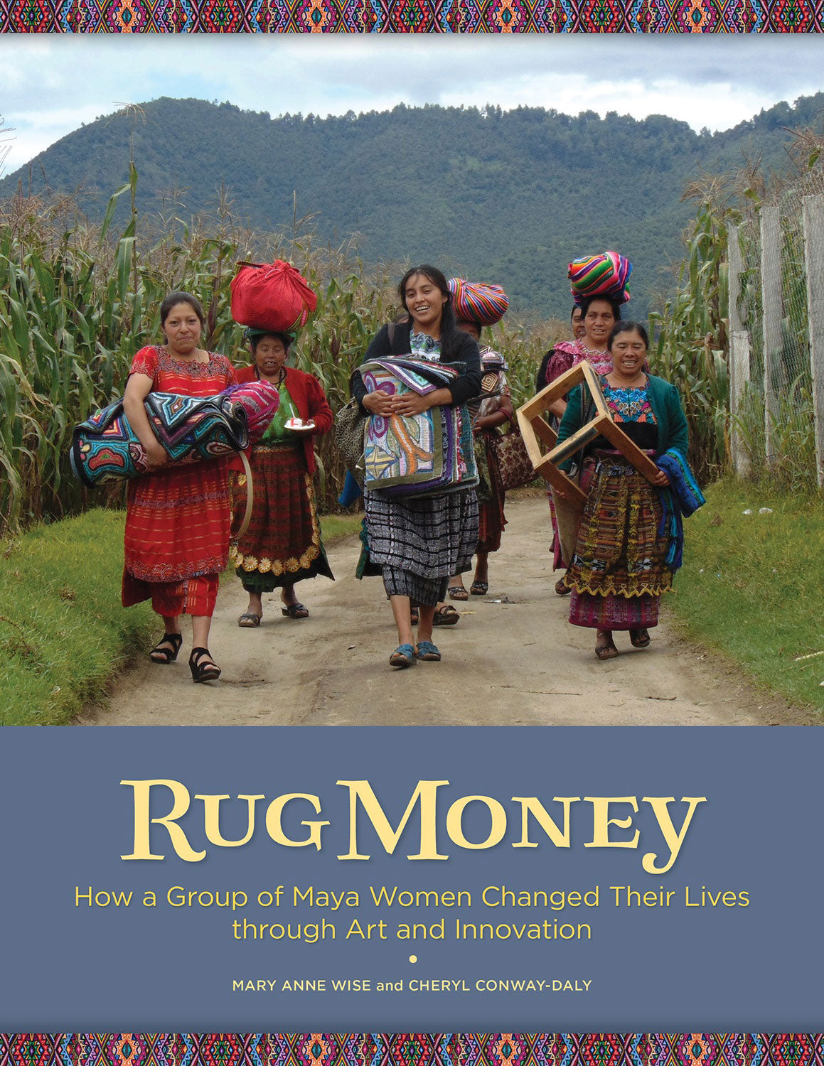 B1008: Rug Money: How a Group of Maya Women Changed Their Lives through Art and Innovation